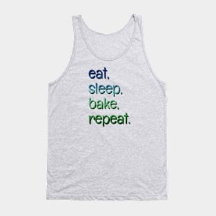 Eat, sleep, bake, repeat Tank Top